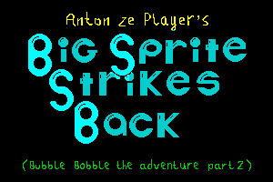 Bubble Bobble - The Adventure Part 2 - Big Sprite Strikes Back by Anton Belenki